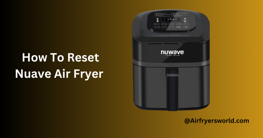 How To Reset Nuave Air Fryer 